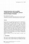 Research paper thumbnail of Spatial integration and accessibility considering urban sustainability patterns: historical islands of Istanbul