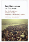 Research paper thumbnail of The Hegemony of Growth. The OECD and the Making of the Economic Growth Paradigm