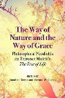 Research paper thumbnail of The Way of Nature and the Way of Grace: Philosophical Footholds on Terrence Malick's The Tree of Life (Northwestern University Press, 2016)