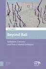 Research paper thumbnail of Beyond Bali. Subaltern Citizens and Post-Colonial Intimacy