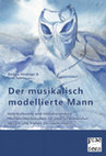 Research paper thumbnail of Der musikalisch modellierte Mann