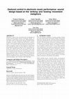 Research paper thumbnail of Gestural control in electronic music performance: sound design based on the 'striking' and 'bowing' movement metaphors