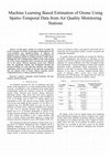 Research paper thumbnail of Machine Learning Based Estimation of Ozone Using Spatio-Temporal Data from Air Quality Monitoring Stations