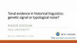 Research paper thumbnail of Tonal evidence in historical linguistics: genetic signal or typological noise?