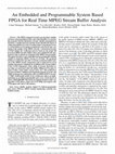 Research paper thumbnail of An Embedded and Programmable System Based FPGA for Real Time MPEG Stream Buffer Analysis