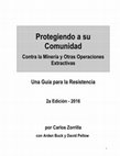 Research paper thumbnail of Protegiendo a su comunidad contra la mineria y otras operaciones extractivas: Una Guía para la Resistencia - Carlos Zorrilla