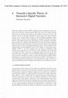 Research paper thumbnail of Towards a Specific Theory of Interactive Digital Narrative