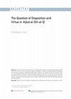 Research paper thumbnail of The Question of Disposition and Virtue in ‘Adud al-Dīn al-Ījī