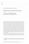 Research paper thumbnail of Marketing marketization: The Power of Neoliberal Expert, Consulting, and Lobby Networks