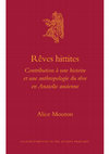 Research paper thumbnail of Rêves hittites. Contribution à une histoire et une anthropologie du rêve en Anatolie ancienne, CHANE 28, Brill, 2007