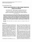 Research paper thumbnail of Vehicle speed detection in video image sequences using CVS method