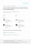 Research paper thumbnail of A user study of auditory versus visual interfaces for use while driving
