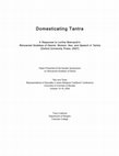 Research paper thumbnail of Domesticating Tantra: A Response to Loriliai Biernacki's Renowned Goddess of Desire: Women, Sex, and Speech in Tantra (2009)