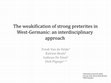 Research paper thumbnail of The weakification of strong preterites in West-Germanic: an interdisciplinary approach