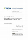 Research paper thumbnail of W. M. Kennedy, F. Hahn (2017), Quantifying Chronological Inconsistencies of Archaeological Sites in the Petra Area, eTopoi. Journal for Ancient Studies, Volume 6, 64-106