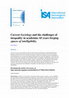 Research paper thumbnail of Current Sociology and the challenges of inequality in academia: 65 years forging spaces of intelligibility