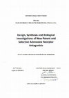 Research paper thumbnail of Design, synthesis and biological investigations of new potent and selective adenosine receptor antagonists
