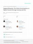 Research paper thumbnail of Digging Wikipedia: The Online Encyclopedia as a Digital Cultural Heritage Gateway and Site