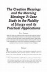 Research paper thumbnail of The Creation Blessings and the Morning Blessings: A Case Study in the Fluidity of Liturgy and its Practical Applications