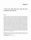Research paper thumbnail of Chapter 8 : A Study of the Indian Metal Sector Using Time Series Decomposition-Based Approach