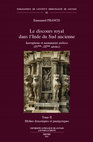 Research paper thumbnail of 2017 -- Le discours royal dans l'Inde du Sud ancienne. Inscriptions et monuments pallava (IVème-IXème siècles). Tome II. Mythes dynastiques et panégyriques.