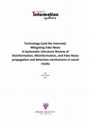 Research paper thumbnail of Technology (and the Internet): Mitigating Fake News A Systematic Literature Review of Disinformation, Misinformation and Fake News propagation and detection mechanisms in social media