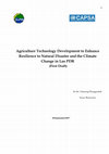 Research paper thumbnail of Agriculture Technology Development to Enhance Resilience to Natural Disaster and the Climate Change in Lao PDR (First Draft