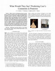 Research paper thumbnail of What Would They Say? Predicting User's Comments in Pinterest