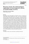Research paper thumbnail of Recovery Stories: An Anthropological Study of Mental Health and Moral Agency
