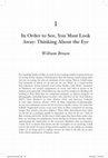 Research paper thumbnail of In Order to See, You Must Look Away: Thinking About the Eye