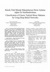 Research paper thumbnail of Klasik Türk Müziği Makamlarının Derin Anlama Ağları ile Sınıflandırılması Classification of Classic Turkish Music Makams by Using Deep Belief Networks