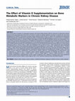 Research paper thumbnail of The Effect of Vitamin D Supplementation on Bone Metabolic Markers in Chronic Kidney Disease
