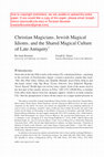 Research paper thumbnail of Christian Magicians, Jewish Magical Idioms, and the Shared Magical Culture of Late Antiquity, Harvard Theological Review 110.2 (2017): 217-240.