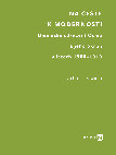 Research paper thumbnail of Na cestě k modernosti: Umělecké sdružení Osma a jeho okruh v letech 1900-1910 (On a Path to Modernity: The Eight and Its Circle in the Years 1900-1910).  Prague: Charles University, 2014.  Czech, with English summary.