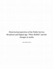 Research paper thumbnail of Historical perspectives of the Public Service Broadcast and Digital Age. "Filter Bubble" and the changes in media