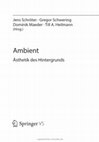 Research paper thumbnail of „Ambient und Literatur. Populäre Kultur, populärer Realismus und Raumbeschreibungen in zwei Romanen Alan Hollinghursts und Hanya Yanagiharas.“ Ambient. Ästhetiken des Hintergrunds. Hrsg. Till A. Heilmann, Dominik Maeder, Gregor Schwering, Jens Schröter. Wiesbaden: Springer VS, 2018.. 83-107.