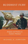 Research paper thumbnail of Buddhist Fury: Religion and Violence in Southern Thailand
