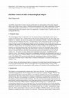 Research paper thumbnail of Further notes on the archaeological object