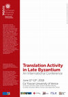 Research paper thumbnail of Translation Activity in Late Byzantium, An International Conference (Venice, 11-13 June 2018)