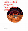 Research paper thumbnail of “Cose semplici, preziose e di colore”. De Poli alla Triennale in Paolo De Poli, artigiano, imprenditore, designer a cura di A. Bassi e S. Maffioletti, Il Poligrafo Casa Editrice, Padova 2017, pp. 308-319.