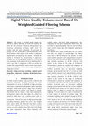 Research paper thumbnail of Digital Video Quality Enhancement Based On Weighted Guided Filtering Scheme
