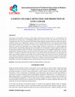 Research paper thumbnail of A SURVEY ON EARLY DETECTION AND PREDICTION OF LUNG CANCER