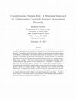 Research paper thumbnail of Conceptualizing Foreign Rule: A Relational Approach to Understanding Coercively-Imposed International Hierarchy