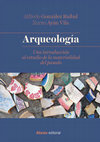 Research paper thumbnail of Arqueología. Una introducción al estudio de la materialidad del pasado