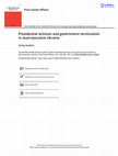 Research paper thumbnail of Presidential activism and government termination in dual-executive Ukraine