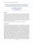 Research paper thumbnail of Design of Optimal Water Distribution Network using Geographic Information System in Yola Nigeria