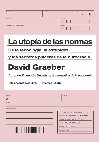 Research paper thumbnail of La utopía de las normas: De la tecnología, la estupidez y los secretos placeres de la burocracia - David Graeber