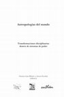 Research paper thumbnail of Antropologías del mundo: Transformaciones disciplinarias dentro de sistemas de poder- Gustavo Lins Ribeiro y Arturo Escobar
(editores)