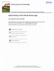 Research paper thumbnail of Danish Journal of Archaeology Hybrid beasts of the Nordic Bronze Age