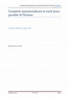 Research paper thumbnail of Complete metamorphosis in each Jesus parable of Thomas